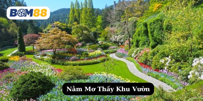 BOM88 Nằm mơ thấy khu vườn là điềm báo gì ? Giải mã giấc mơ cùng Bom88