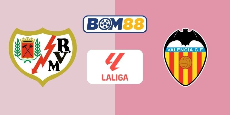 BOM88 Soi kèo Rayo vs Valencia 03h00 ngày 02/12/2025 - La Liga