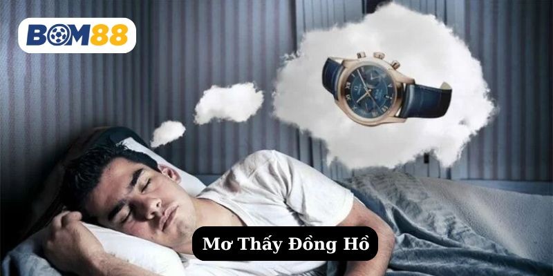 BOM88 Nằm Mơ Thấy Đồng Hồ – Điềm Báo Gì Cho Cuộc Sống?